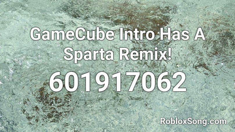GameCube Intro Has A Sparta Remix! Roblox ID