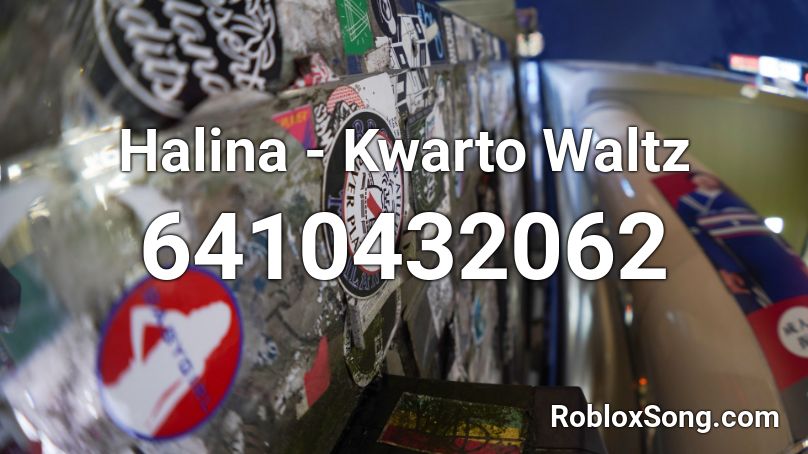 Halina - Kwarto Waltz Roblox ID