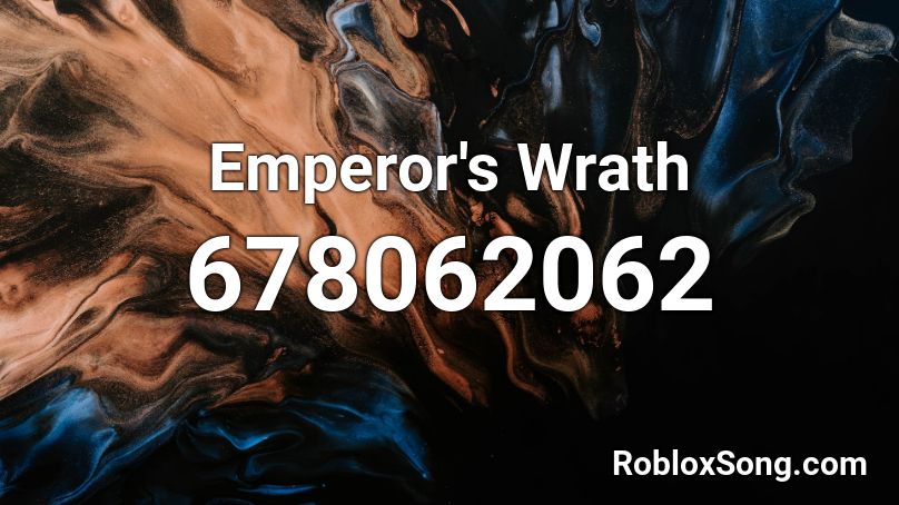 Emperor's Wrath Roblox ID