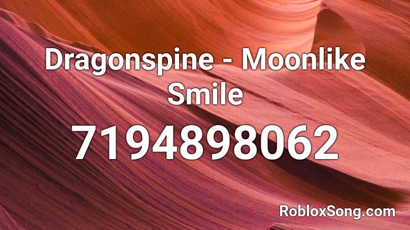 Dragonspine - Moonlike Smile Roblox ID