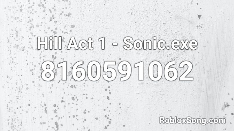 Hill Act 1 - Sonic.exe Roblox ID