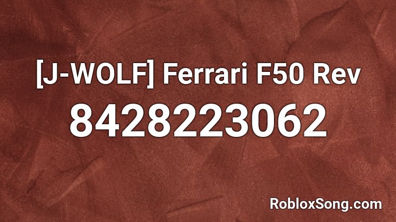 [J-WOLF] Ferrari F50 Rev Roblox ID