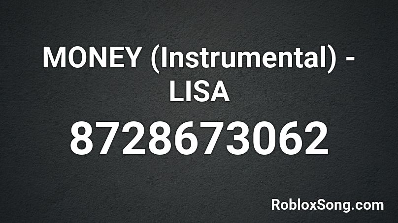 MONEY (Instrumental) - LISA Roblox ID