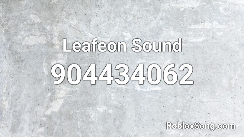 Leafeon Sound Roblox ID