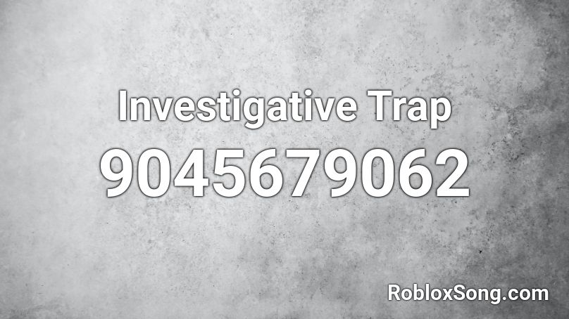 Investigative Trap Roblox ID