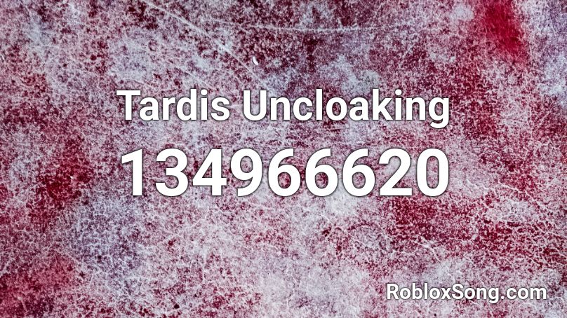 Tardis Uncloaking Roblox ID