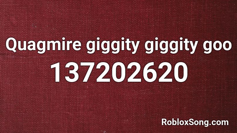 Quagmire giggity giggity goo Roblox ID