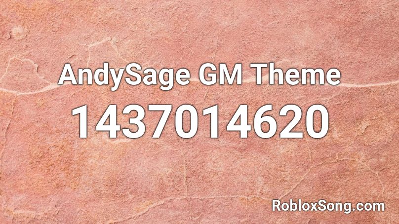 AndySage GM Theme Roblox ID