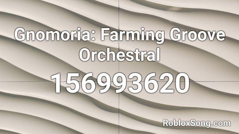 Gnomoria: Farming Groove Orchestral 🎵 Roblox ID
