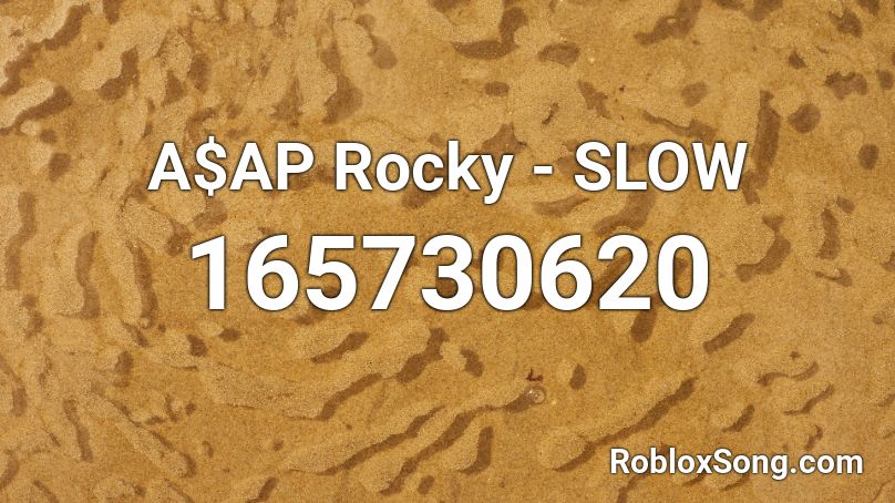 A$AP Rocky - SLOW Roblox ID