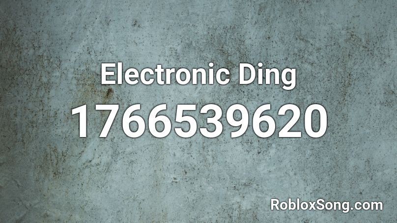 Electronic Ding Roblox ID