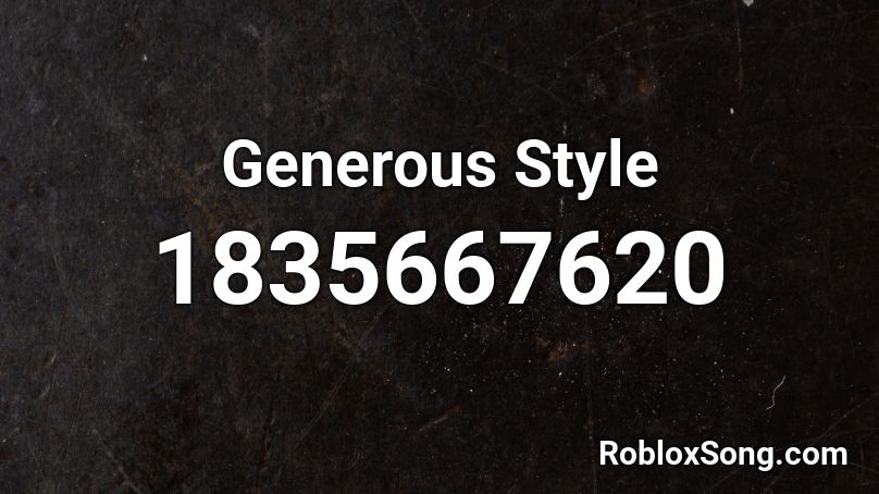 Generous Style Roblox ID