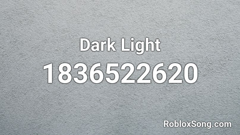 Dark Light Roblox ID