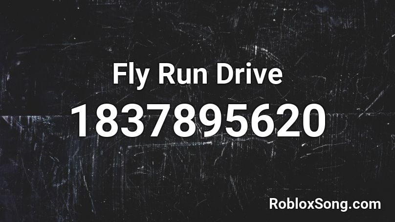 Fly Run Drive Roblox ID