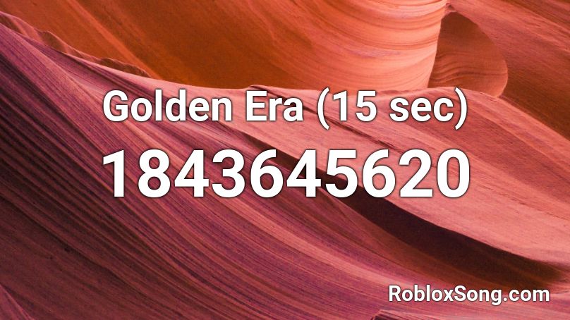 Golden Era (15 sec) Roblox ID