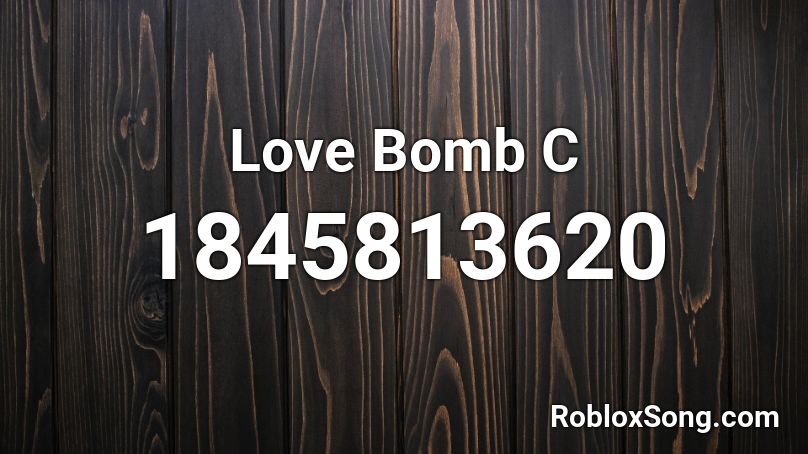 Love Bomb C Roblox ID