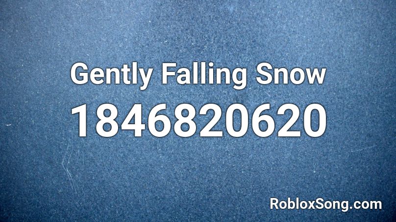 Gently Falling Snow Roblox ID