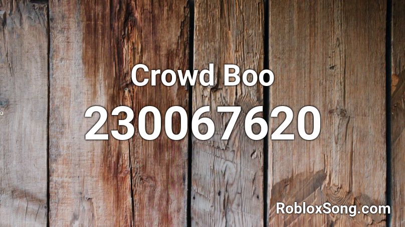 Crowd Boo Roblox ID