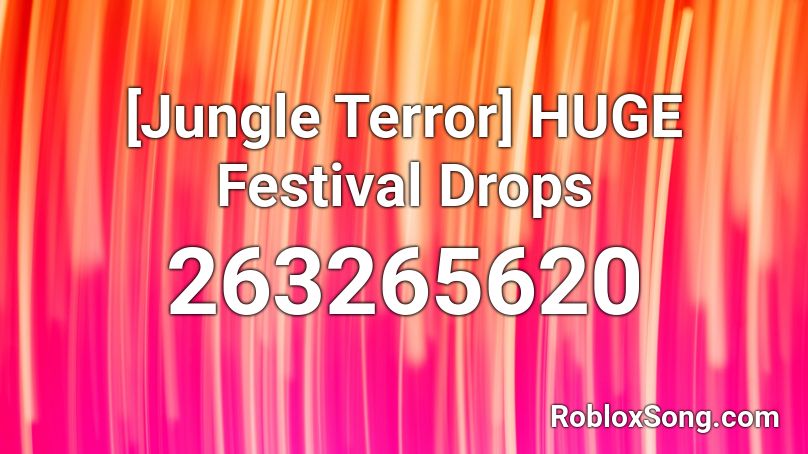 [Jungle Terror] HUGE Festival Drops Roblox ID