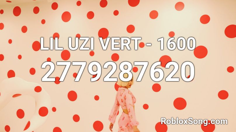 LIL UZI VERT - 1600  Roblox ID