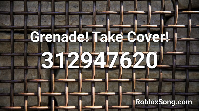 Grenade! Take Cover! Roblox ID