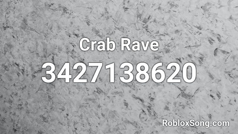 Crab Rave Roblox ID