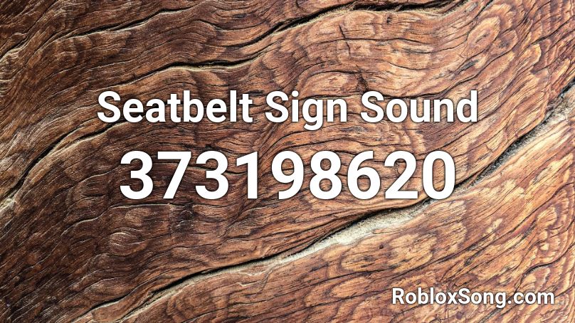 Seatbelt Sign Sound Roblox ID