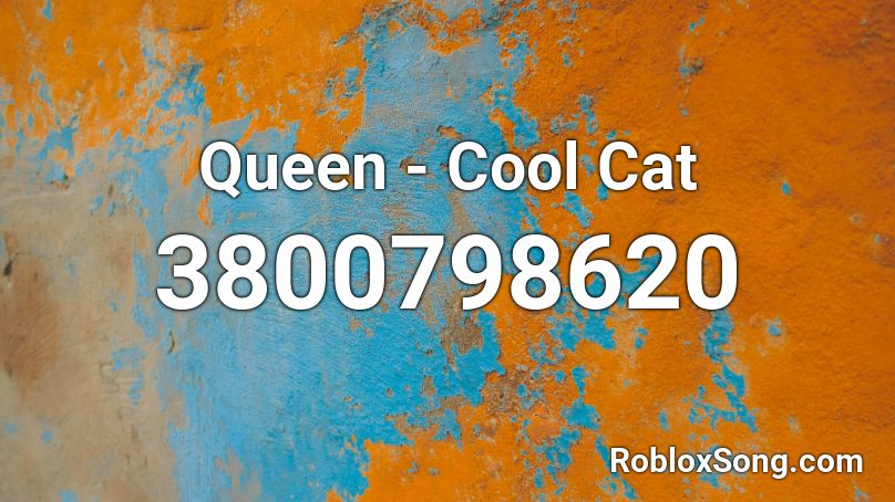 Queen - Cool Cat Roblox ID