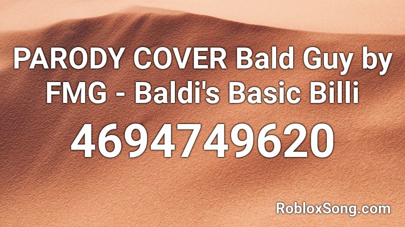 PARODY COVER Bald Guy by FMG - Baldi's Basic Billi Roblox ID