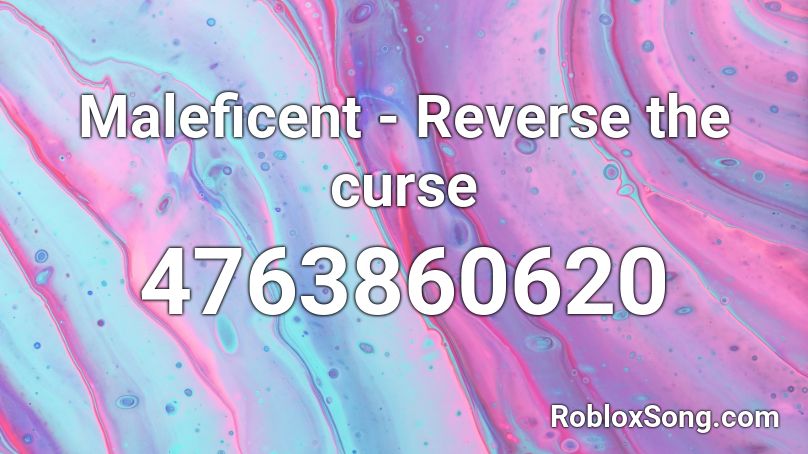 Maleficent - Reverse the curse Roblox ID