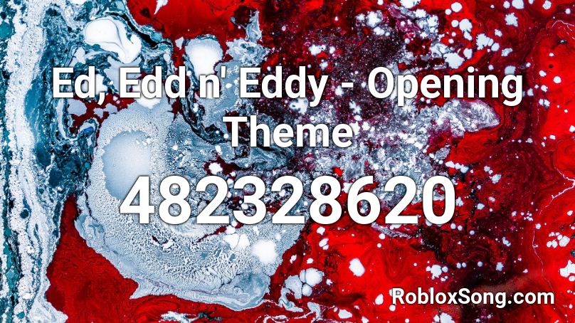Ed, Edd n' Eddy - Opening Theme Roblox ID