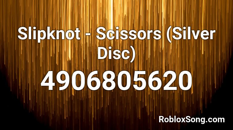 Slipknot - Scissors (Silver Disc) Roblox ID