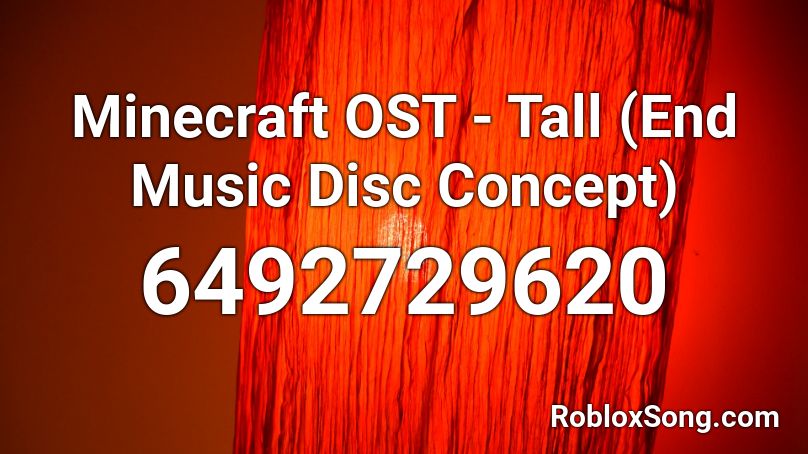 Minecraft OST - Tall (End Music Disc Concept) Roblox ID