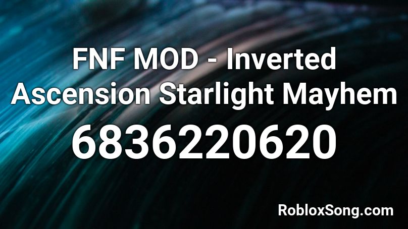 Fnf Mod Inverted Ascension Starlight Mayhem Roblox Id Roblox Music Codes - image id for roblox pictures
