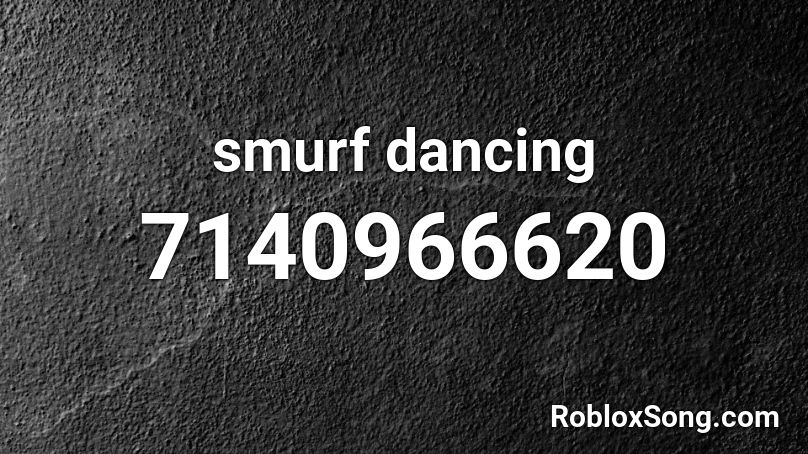 smurf dancing Roblox ID