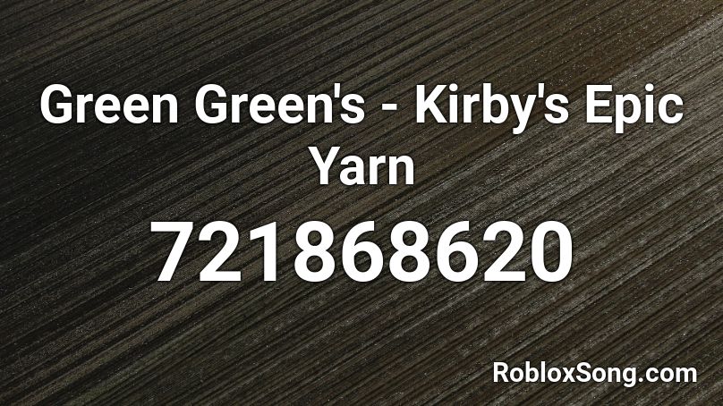 Green Green's - Kirby's Epic Yarn Roblox ID