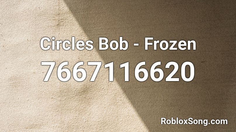 Circles Bob - Frozen Roblox ID