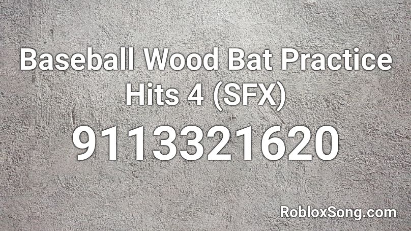 Baseball Wood Bat Practice Hits 4 (SFX) Roblox ID