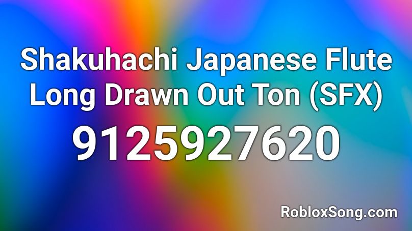 Shakuhachi Japanese Flute Long Drawn Out Ton (SFX) Roblox ID