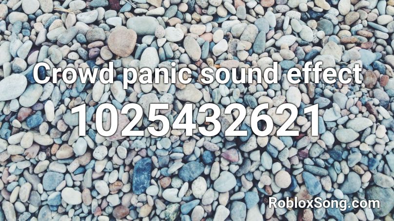 Crowd panic sound effect Roblox ID