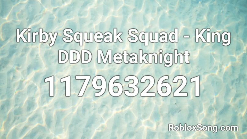 Kirby Squeak Squad - King DDD  Metaknight  Roblox ID