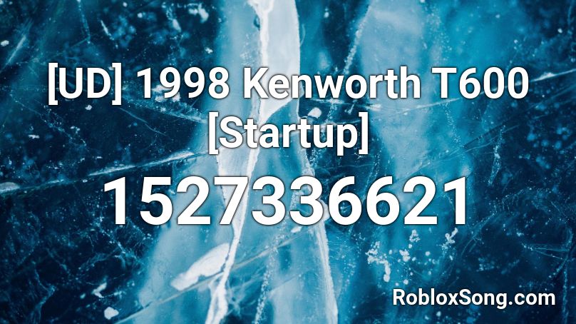 1998 Kenworth T600 [Startup] Roblox ID