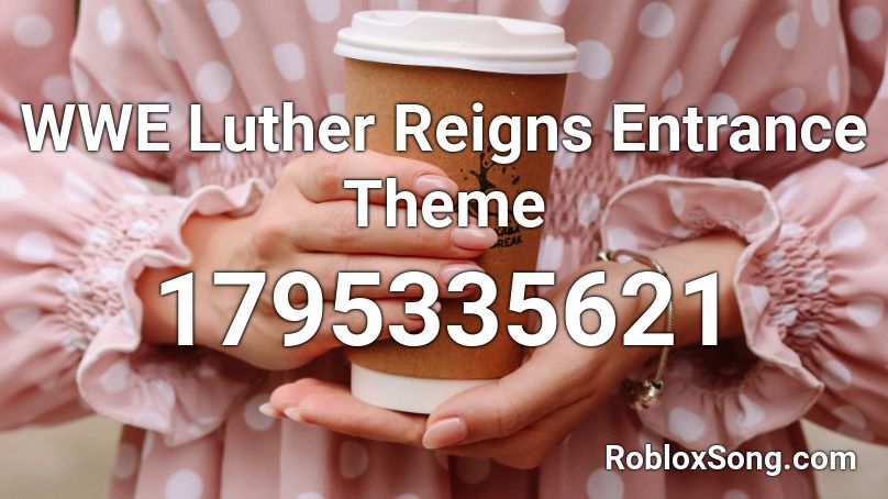 WWE Luther Reigns Entrance Theme Roblox ID
