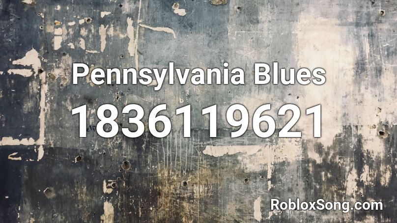 Pennsylvania Blues Roblox ID