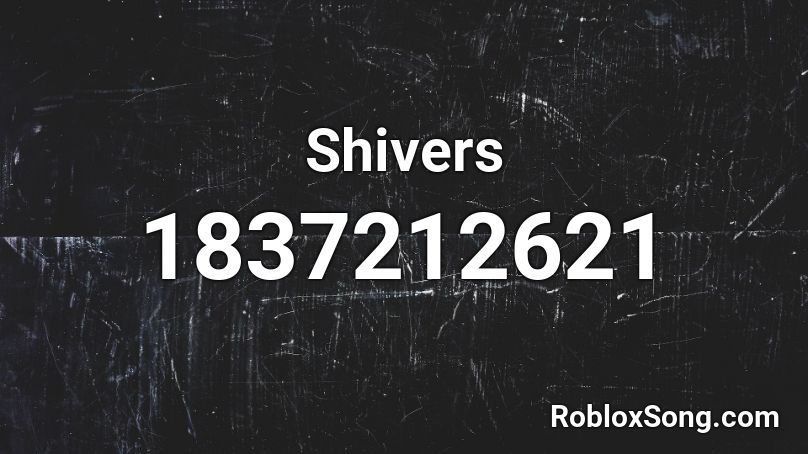 Shivers Roblox ID