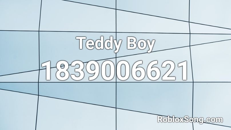 Teddy Boy Roblox ID