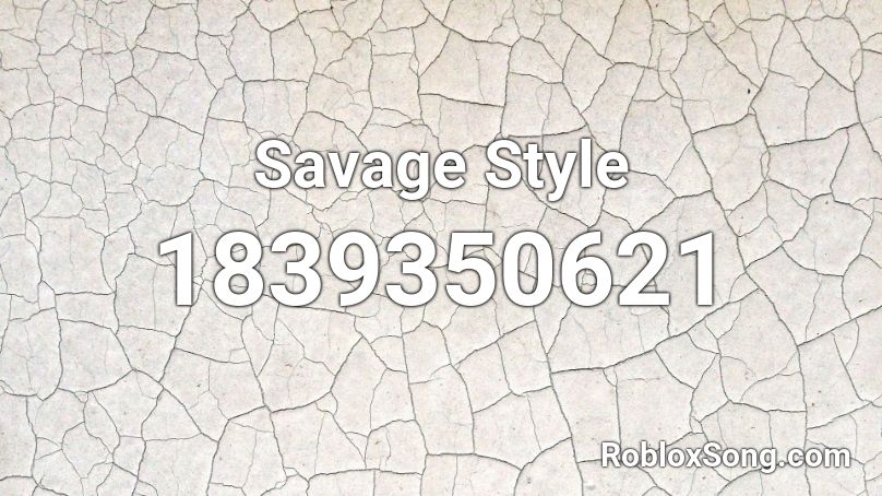 Savage Style Roblox ID