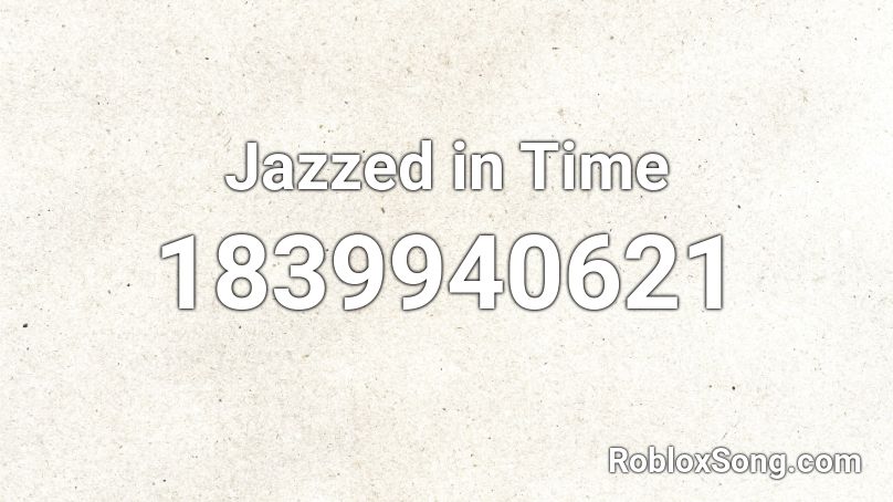 Jazzed in Time Roblox ID
