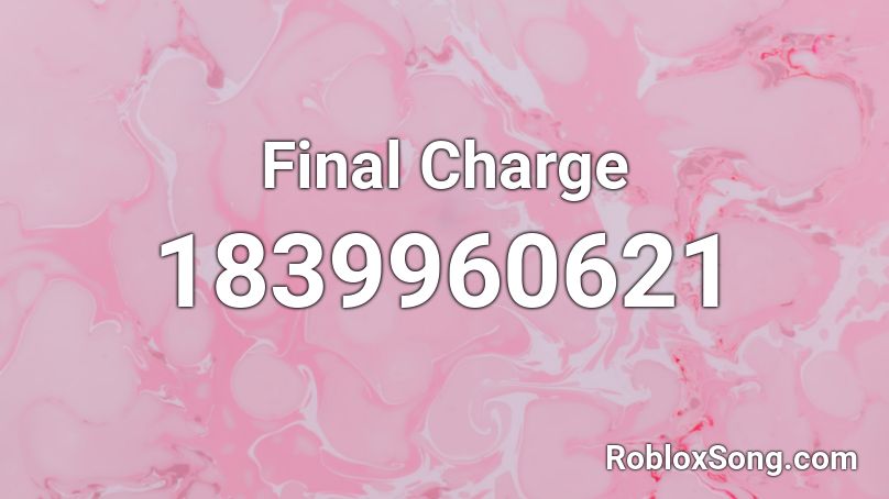 Final Charge Roblox ID