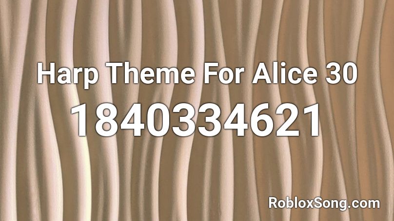 Harp Theme For Alice 30 Roblox ID